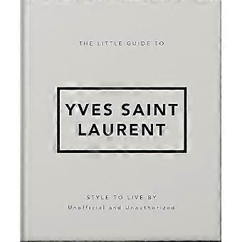 Der kleine Leitfaden für Yves Saint Laurent: Stil zum Leben