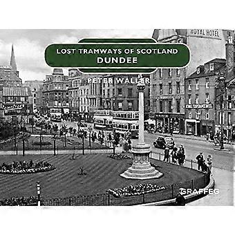 Lost Tramways of Scotland: Dundee (Lost Tramways of Scotland)