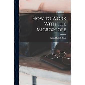 How to work with the microscope