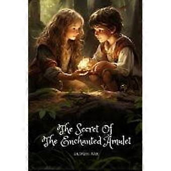The secret of the enchanted amulet