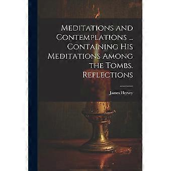 Meditations And Contemplations. Containing His Meditations Among The Tombs. Re - James Hervey - Paperback - en Book