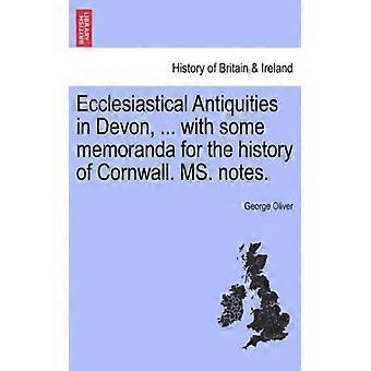 Ecclesiastical Antiquities In Devon. With Some Memoranda For The History Of - George Oliver - Paperback - English Book - History