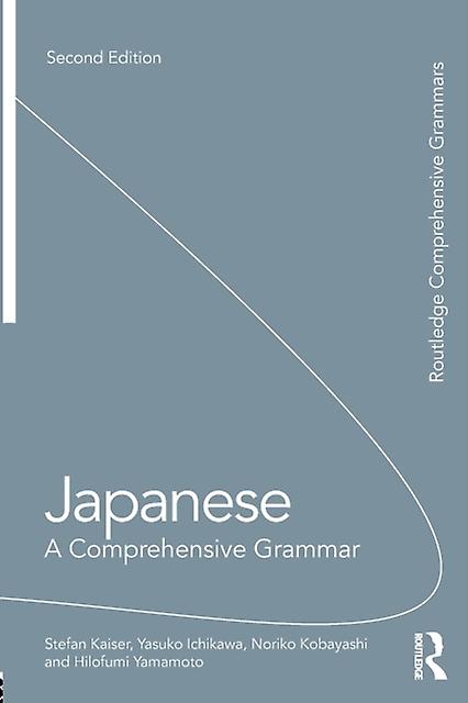 Japanese A Comprehensive Grammar by Yamamoto & Hilofumi University of Tsukuba & Japan Paperback Book
