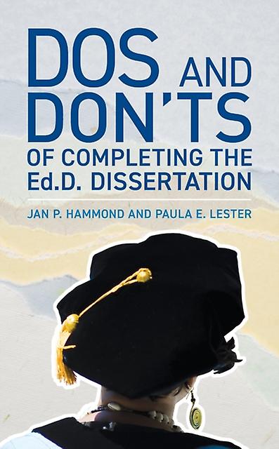Dos And Donts Of Completing The Ed.d. Dissertation by Paula E. Lester Hardback Book
