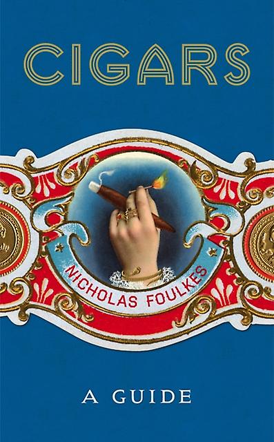 Cigars A Guide by Nicholas Foulkes Paperback Book