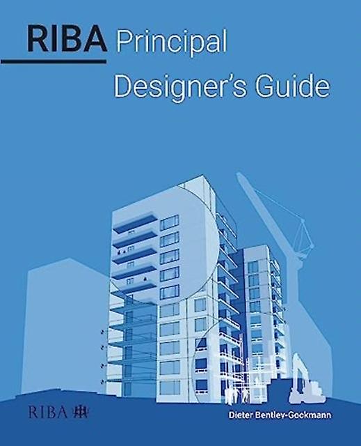 Riba Principal Designer's Guide by Dieter Bentley-Gockmann Paperback