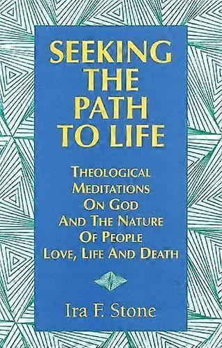 Seeking The Path To Life by Ira Stone Paperback Book