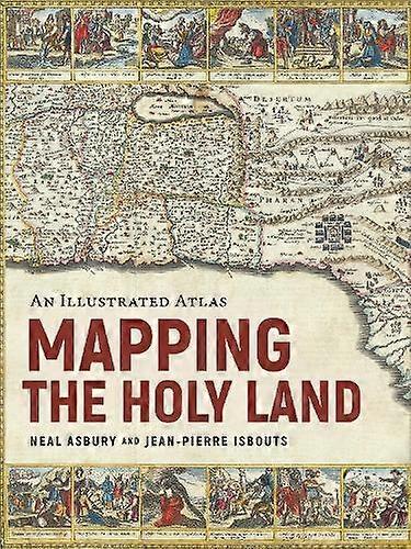 Mapping The Holy Land by Dr. JeanPierre Isbouts Hardback Book