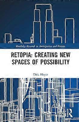 Retopia: Creating New Spaces of Possibility