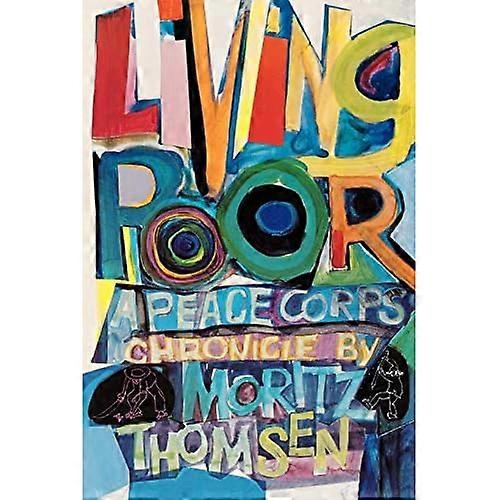 Living Poor: A Peace Corps Chronicle