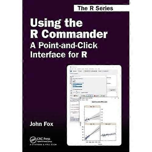 Verwendung des R Commander: Eine Point-and-Click-Schnittstelle für R (Chapman & Hall/CRC: Die R-Serie)