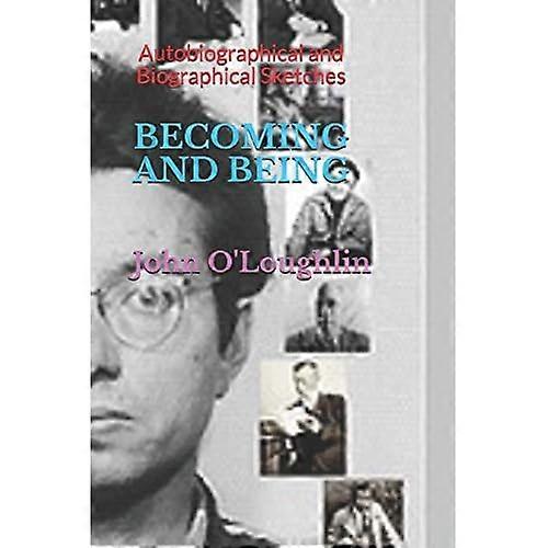 Becoming and Being : Autobiographical and Biographical Sketches
