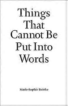 Things That Cannot Be Put Into Words by Marie-Sophie Beinke Paperback