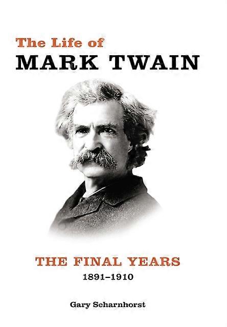 The Life Of Mark Twain by Gary Scharnhorst Paperback Book