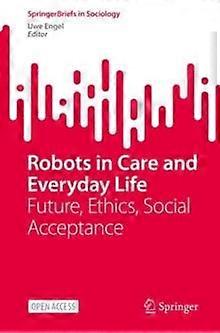 Robots In Care And Everyday Life Paperback Book
