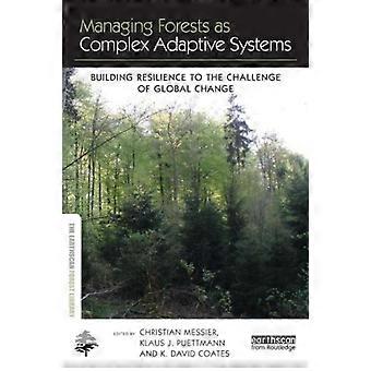 Forvaltning av skoger som komplekse adaptive systemer som bygger motstandskraft mot utfordringene - Taylor & Francis Ltd