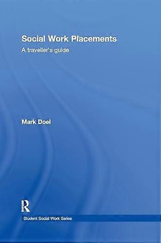 Social Work Placements: A Travellers Guide