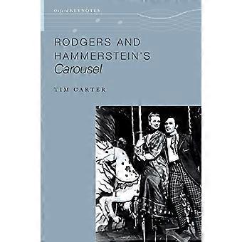 Rodgers und Hammersteins Karussell (die Oxford Keynotes Serie)