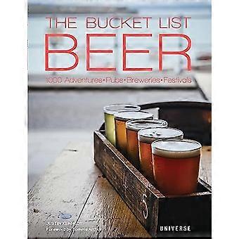 The Bucket List: Cerveza: 1000 Adventures Pubs Breweries Festivals