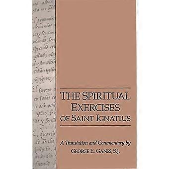 Les exercices spirituels de Saint Ignace : une traduction et un commentaire