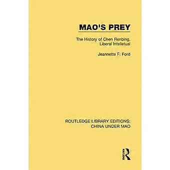 Mao's Prey: the History of Chen Renbing, Liberal Intelletual