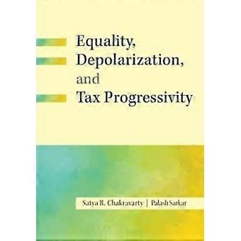 Equality Depolarization And Tax Progressivity - Satya R. Chakravarty