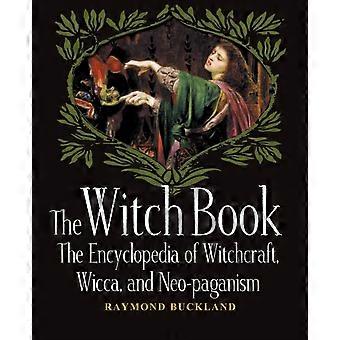 The Witch Book The Encyclopedia Of Witchcraft Wicca And Neo-paganism - Raymond Buckland - Paperback - en Book