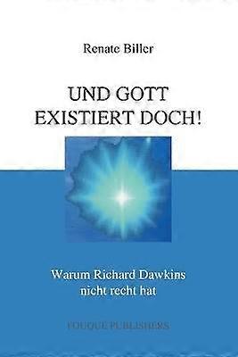 Biller R: UND GOTT EXISTIERT DOCH!