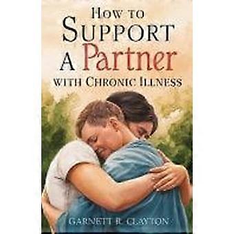 How to support a partner with chronic illness balancing caregiving and maintaining intimacy in challenging times