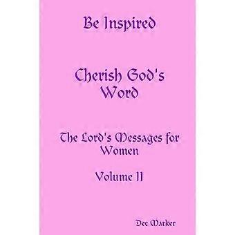 Be Inspired Cherish God's Word The Lord's Messages For Women Volume Ii - Dee Marker - Paperback - en Book