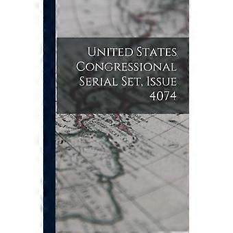 United States Congressional Serial Set Issue 4074 - Anonymous - Hardcover - English Book - History