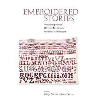 Histórias Bordadas: Interpretando o Trabalho de Costura Doméstico Feminino da Itália - University Press of Mississippi - Brochura - Livro em Inglês - Historiador