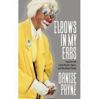 Elbows In My Ears My Life With Little People Tigers And Wardrobe Trunks