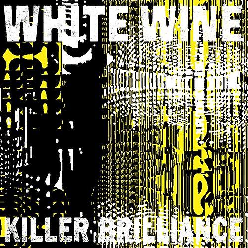 White Wine - Killer Brilliance [VINYL] (白ワイン - キラー ブリリアンス [ビニール])