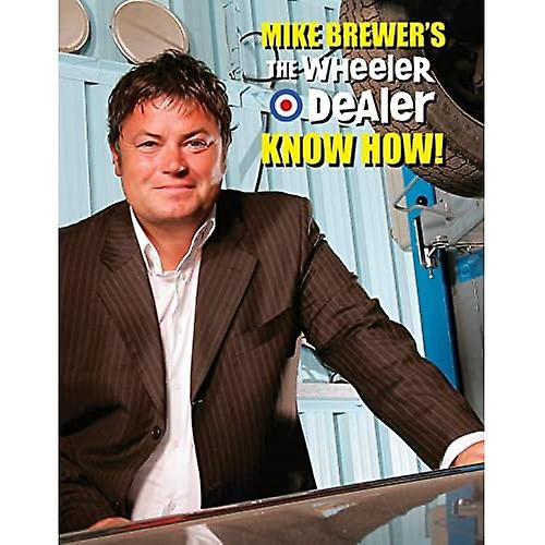 Mike Brewer's the Wheeler Dealer Know How!