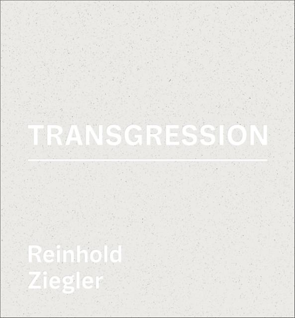 Reinhold Ziegler  Transgression by Reinhold Ziegler Hardback Book