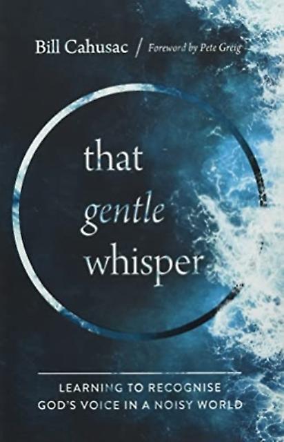 That Gentle Whisper by Bill Cahusac Hardback Book