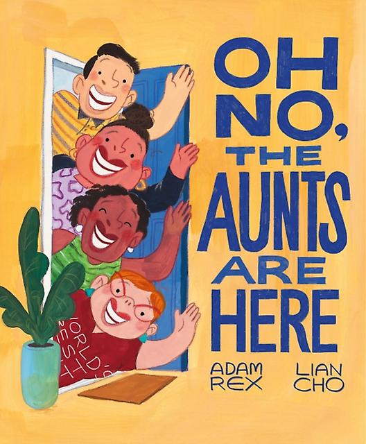 Oh No The Aunts Are Here by Adam Rex Hardback Book