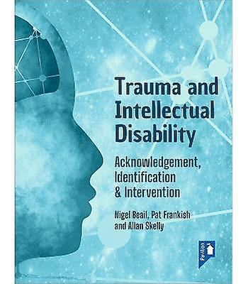 Trauma And Intellectual Disability by Allan Skelly Paperback