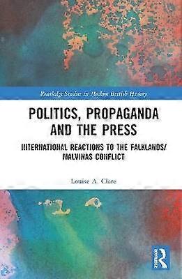 Politics Propaganda and the Press
