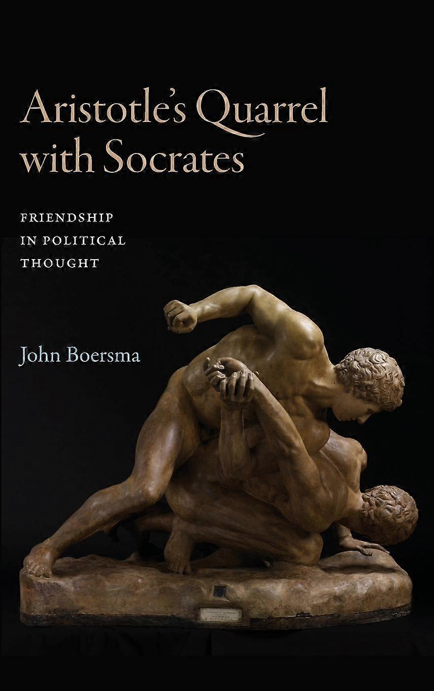 Aristotles Quarrel With Socrates by John Boersma Hardback Book