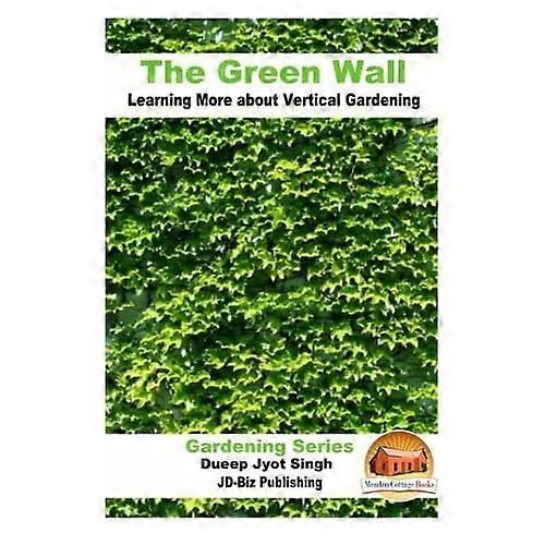 The Green Wall Learning More about Vertical Gardening