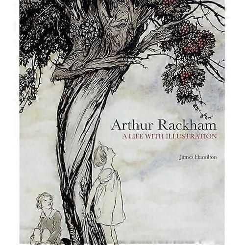 Arthur Rackham: A Life with Illustration
