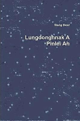 Lungdonghnak A Pinlei Ah