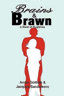 BRAINS  BRAWN A Novel of Suspense