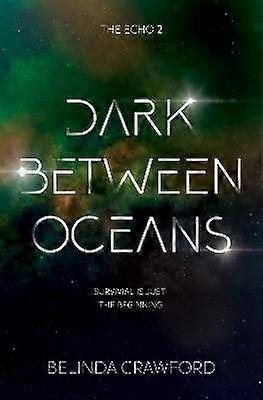 Dark Between Oceans