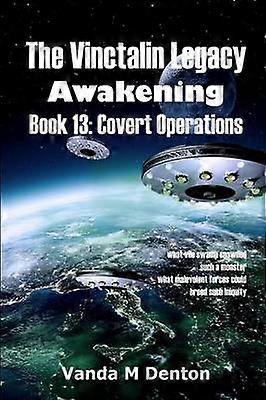 The Vinctalin Legacy Awakening: Book 13 Covert Operations