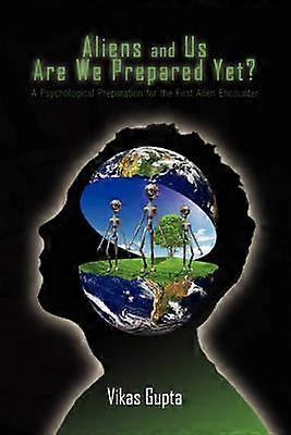 Aliens and Us Are We Prepared Yet
