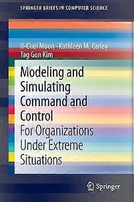 Modeling and Simulating Command and Control