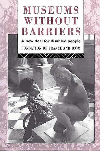 Museums Without Barriers: A New Deal For the Disabled